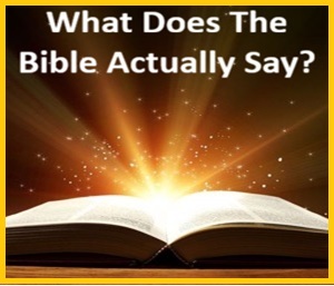 What Does The Bible Really Say